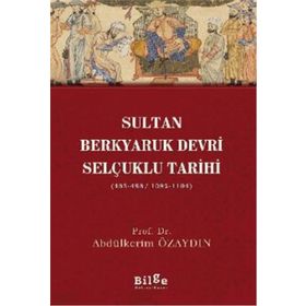 Bilge Kültür Sanat Sultan Berkyaruk Devri Selçuklu Tarihi