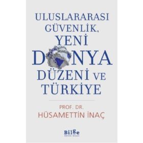 Bilge Kültür Sanat Uluslararası Güvenlik Yeni Dünya Düzeni ve Türkiye
