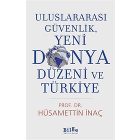 Bilge Kültür Sanat Uluslararası Güvenlik Yeni Dünya Düzeni ve Türkiye