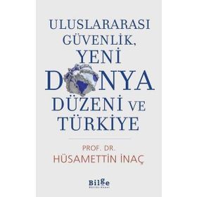 Bilge Kültür Sanat Uluslararası Güvenlik Yeni Dünya Düzeni ve Türkiye