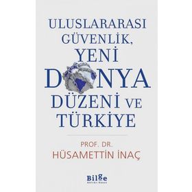 Bilge Kültür Sanat Uluslararası Güvenlik Yeni Dünya Düzeni ve Türkiye