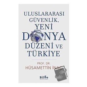 Bilge Kültür Sanat Uluslararası Güvenlik Yeni Dünya Düzeni ve Türkiye