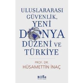 Bilge Kültür Sanat Uluslararası Güvenlik Yeni Dünya Düzeni ve Türkiye