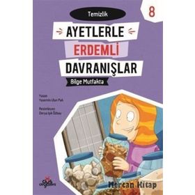 Bilge Mutfakta - Ayetlerle Erdemli Davranışlar - Kolektif