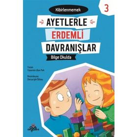 Bilge Okulda - Ayetlerle Erdemli Davranışlar - Kolektif