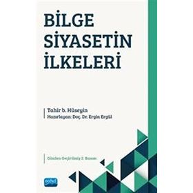 Bilge Siyasetin İlkeleri - Tahir B. Hüseyin