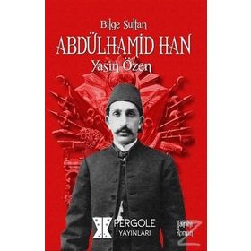 Bilge Sultan Abdülhamid Han - Yasin Özen