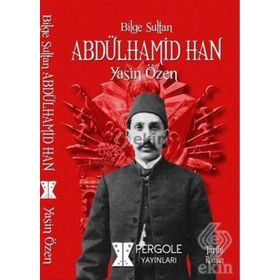 Bilge Sultan Abdülhamid Han - Yasin Özen