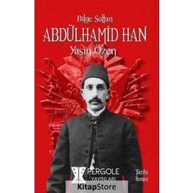 Bilge Sultan Abdülhamid Han - Yasin Özen