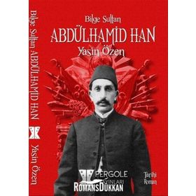 Bilge Sultan Abdülhamid Han - Yasin Özen