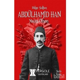 Bilge Sultan Abdülhamid Han - Yasin Özen