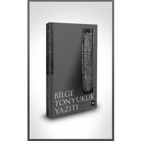 Bilge Tonyukuk Yazıtı - Ali Akar