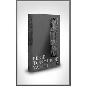 Bilge Tonyukuk Yazıtı - Ali Akar