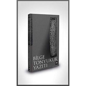 Bilge Tonyukuk Yazıtı - Ali Akar