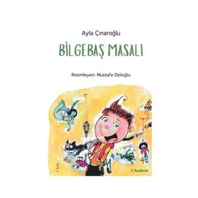 BİLGEBAŞ MASALI (10-12 YAŞ) - AYLA ÇINAROĞLU