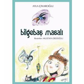 BİLGEBAŞ MASALI (10-12 YAŞ) - AYLA ÇINAROĞLU