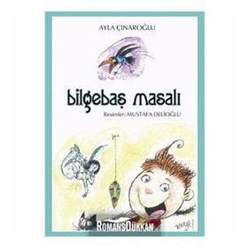 BİLGEBAŞ MASALI (10-12 YAŞ) - AYLA ÇINAROĞLU