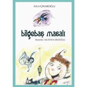 BİLGEBAŞ MASALI (10-12 YAŞ) - AYLA ÇINAROĞLU