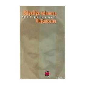 BİLGELİĞE ADANMIŞ DÜŞÜNCELER - MEHMET BEDRI İNCETAHTACI