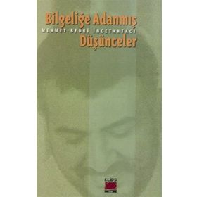 BİLGELİĞE ADANMIŞ DÜŞÜNCELER - MEHMET BEDRI İNCETAHTACI