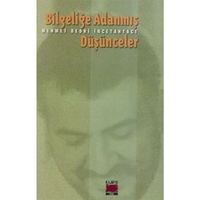BİLGELİĞE ADANMIŞ DÜŞÜNCELER - MEHMET BEDRI İNCETAHTACI