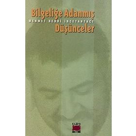 BİLGELİĞE ADANMIŞ DÜŞÜNCELER - MEHMET BEDRI İNCETAHTACI