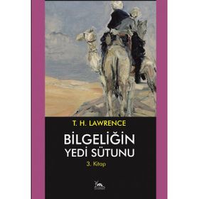 Bilgeliğin Yedi Sütunu - Thomas Edward Lawrence