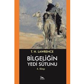 Bilgeliğin Yedi Sütunu - Thomas Edward Lawrence