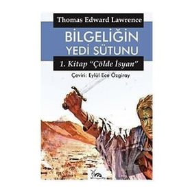 Bilgeliğin Yedi Sütunu - Thomas Edward Lawrence