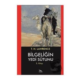 Bilgeliğin Yedi Sütunu - Thomas Edward Lawrence