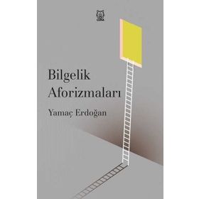 Bilgelik Aforizmaları - Yamaç Erdoğan