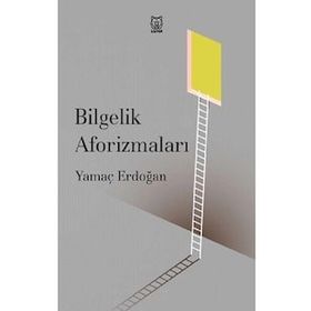 Bilgelik Aforizmaları - Yamaç Erdoğan