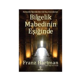 Bilgelik Mabedinin Eşiğinde - Franz Hartmann