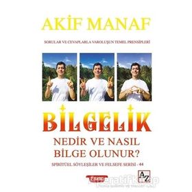 Bilgelik Nedir ve Nasıl Bilge Olunur? - Akif Manaf