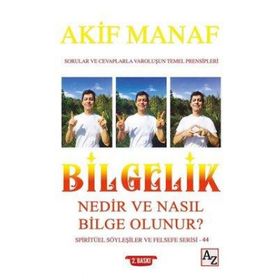 Bilgelik Nedir ve Nasıl Bilge Olunur? - Akif Manaf