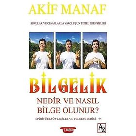 Bilgelik Nedir ve Nasıl Bilge Olunur? - Akif Manaf
