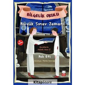 Bilgelik Okulu - Büyük Sınav Zamanı - Aslı Eti
