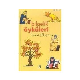 BILGELIK ÖYKÜLERİ - MURAT ÇİFTKAYA