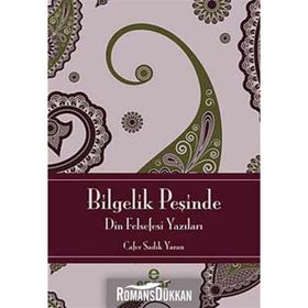 Bilgelik Peşinde - Din Felsefesine Giriş - Cafer Sadık Yaran