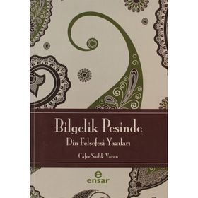 Bilgelik Peşinde - Din Felsefesine Giriş - Cafer Sadık Yaran