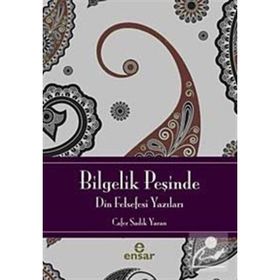 Bilgelik Peşinde - Din Felsefesine Giriş - Cafer Sadık Yaran