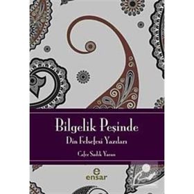 Bilgelik Peşinde - Din Felsefesine Giriş - Cafer Sadık Yaran