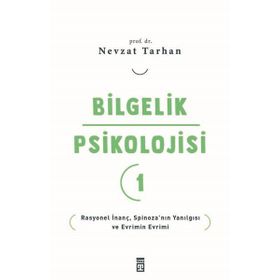 Bilgelik Psikolojisi 1 - Rasyonel İnanç Spinoza'nın Yanılgısı ve Evrimin Evrimi Timaş Yayınları