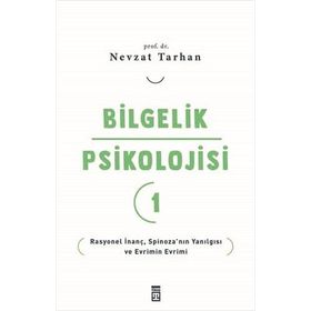 Bilgelik Psikolojisi 1 - Rasyonel İnanç Spinoza'nın Yanılgısı ve Evrimin Evrimi Timaş Yayınları