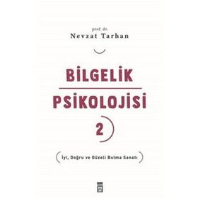 Bilgelik Psikolojisi 2 - İyi Doğru ve Güzeli Bulma Sanatı Timaş Yayınları