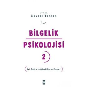 Bilgelik Psikolojisi 2 - İyi Doğru ve Güzeli Bulma Sanatı Timaş Yayınları