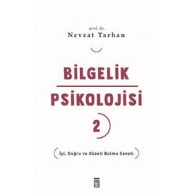 Bilgelik Psikolojisi 2 - İyi Doğru ve Güzeli Bulma Sanatı Timaş Yayınları