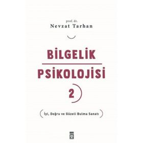Bilgelik Psikolojisi 2 - İyi Doğru ve Güzeli Bulma Sanatı Timaş Yayınları