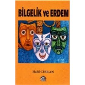 Bilgelik Ve Erdem - Halil Cibran