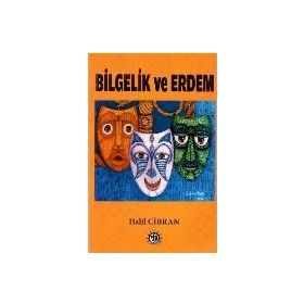 Bilgelik Ve Erdem - Halil Cibran